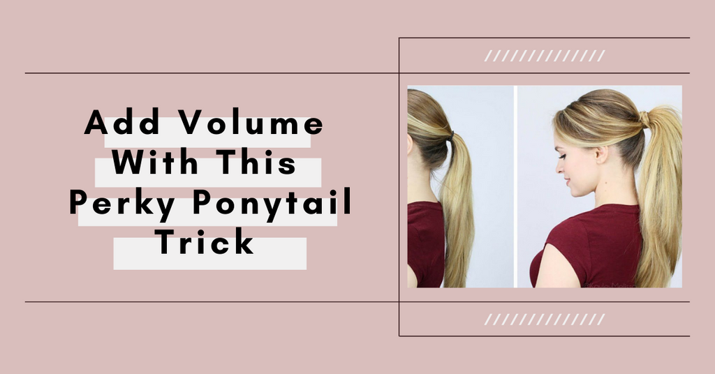 perky ponytail trick